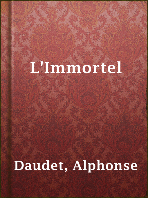 Title details for L'Immortel by Alphonse Daudet - Available